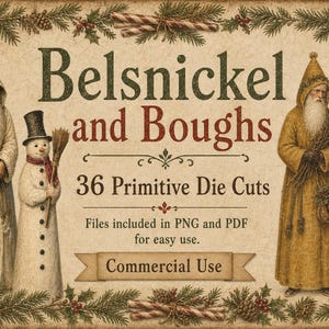 May include: A digital collection of 36 primitive die cuts titled Belsnickel and Boughs, featuring vintage-style illustrations of Belsnickel figures, a snowman, an angel, and a Christmas tree, framed by a border of pine boughs and berries.
