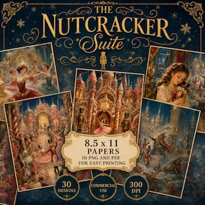 May include: A digital collection titled The Nutcracker Suite featuring 30 designs of 8.5 x 11 inch papers in PNG and PDF formats. The imagery displays ornate scenes of dancers, a castle, and a nutcracker figure in a dark blue, gold, and red palette.