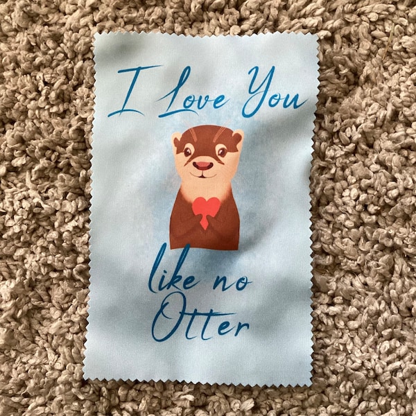 Otter-Glasreinigungstuch, Brillenputztücher mit Motiv "I Love You Like no Otter" | Mikrofaser Tuch | perfekt für alle Verliebten und Paare