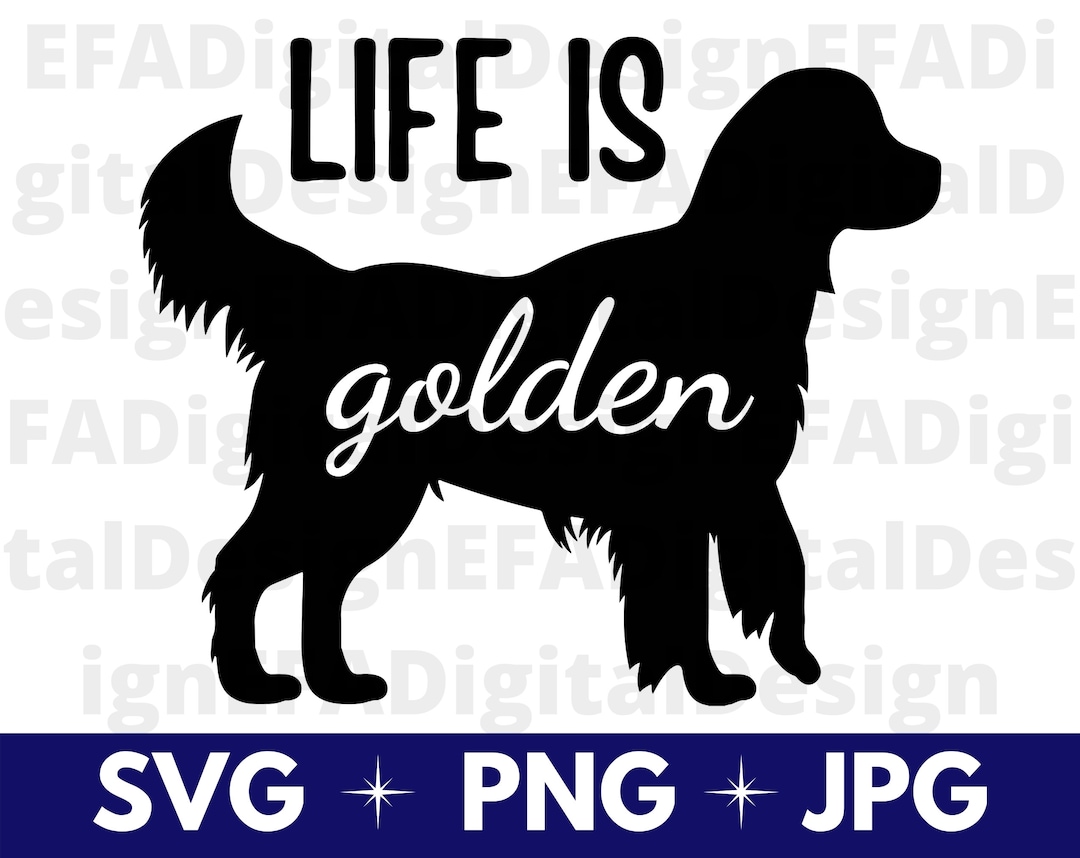 Life is Golden Svg, Golden Retriever Dog Mom, Instant Digital Download ...