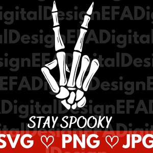 White Stay Spooky with Skeleton Hands SVG, Halloween Stay Spooky SVG, Skeleton Peace Hands, Cricut File, Jpg, Png, Svg, Instant Download