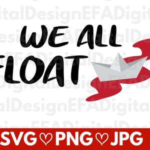 Peut inclure: Conception graphique en noir et blanc avec le texte "WE ALL FLOAT" et une tache de sang rouge avec un bateau en papier blanc sur le dessus. Le texte "SVG PNG JPG" est en bas de l'image.
