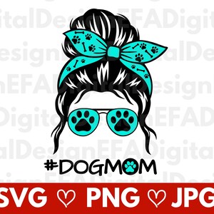 Dog Mom Messy Bun SVG, Dog Mom SVG, Dog Lover, Dog Paw Design Jpg, Svg, Clipart, Shirt Design, Cricut File, Cut file, Instant Download