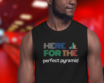 Here for the Perfect Pyramid Unisex Muscle Tank