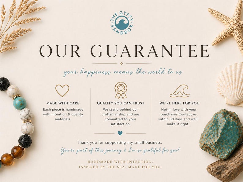 May include: Cream-colored graphic with text "OUR GUARANTEE" and "your happiness means the world to us." Includes a handmade bracelet, starfish, seashell, and turquoise stone. Text states the shop's commitment to quality and customer satisfaction.