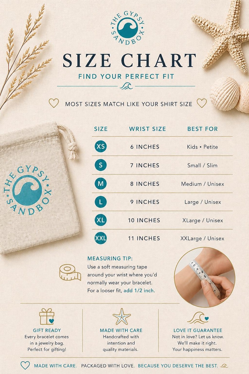 May include: Size chart for bracelets, featuring wrist sizes from 6 to 11 inches. Includes a measuring tip and information about gift packaging and quality materials. The chart is on a cream background with a logo and starfish.