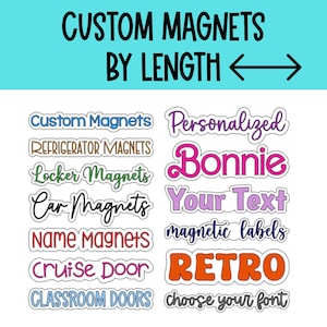 May include: A collection of custom magnets featuring various text styles and colors. The image displays phrases like Custom Magnets, Refrigerator Magnets, Locker Magnets, Car Magnets, Name Magnets, Cruise Door, Classroom Doors, Personalized, Bonnie, Your Text, magnetic labels, RETRO, and choose your font.