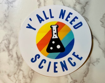 Y'all Need Science Sticker or Magnet