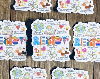 Resist Sticker | Educate Empower Elevate | Respect mother Earth | Spread Love | Science Sparks Progress | Inclusion and Diversity