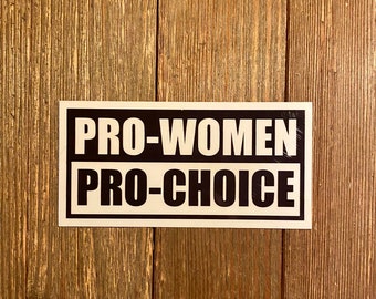 Pro-Women Pro-Choice | Pro Choice AF Sticker | Pro Choice | Roe V. Wade Sticker Or Magnet