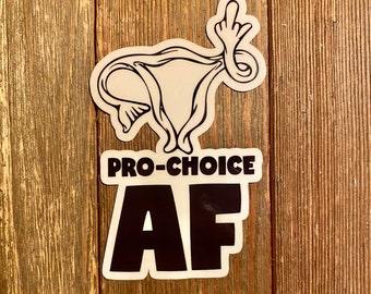 Pro Choice AF Sticker | Pro Choice | Roe V Wade Sticker Or Magnet