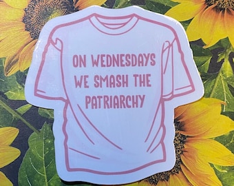 On Wednesdays We Smash The Patriarchy Sticker or Magnet