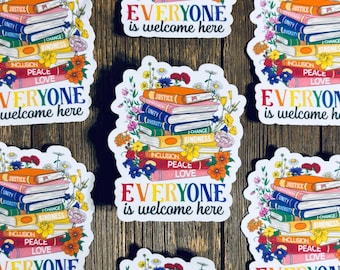 Everyone Is Welcome Here Sticker