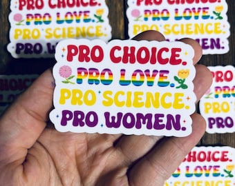 Pro Choice Pro Love Pro Science Pro Women Sticker