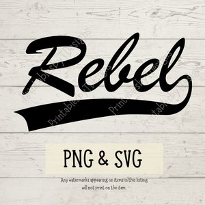May include: Black and white graphic design of the word "Rebel" in a stylized script font. The word is set against a white wood background. The text "PNG & SVG" is below the word "Rebel".