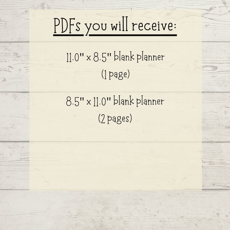Puede incluir: Texto sobre un fondo de veta de madera que dice "PDFs que recibir&aacute;s:"  "11.0" x 8.5" planificador en blanco (1 p&aacute;gina)"  "8.5" x 11.0" planificador en blanco (2 p&aacute;ginas)"