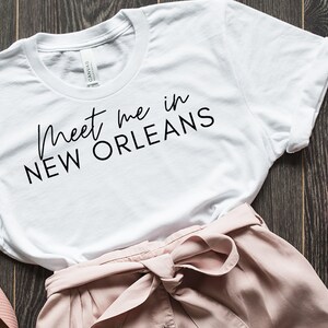 Womens Tee Shirt White Tshirt Meet me in NEW ORLEANS Casual Travel Fashion Top Louisiana