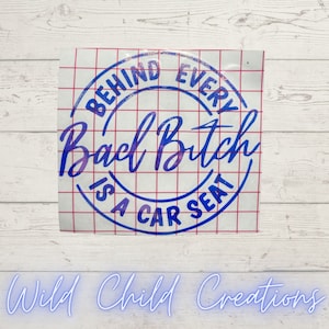 Behind Every Bad BITCH Is A Car Seat Sticker| Bad Bit** Decal for New Mothers|Behind Every Bad B Is a Car Seat Decal for Car Window|Mom|New|