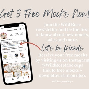 May include: A smartphone displaying an Instagram profile page for wildrosemockups. The screen shows a profile picture, follower count, and a grid of apparel mockups. Text on the screen reads Get 3 Free Mocks Now, Join the Wild Rose newsletter, and Let's be friends.