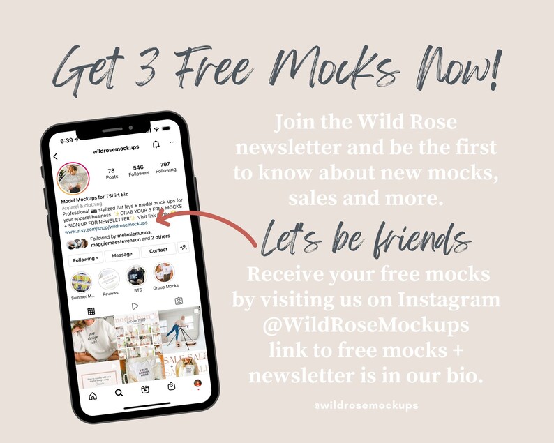 May include: A smartphone displaying an Instagram profile page for wildrosemockups. The screen shows a profile picture, follower count, and a grid of apparel mockups. Text on the screen reads Get 3 Free Mocks Now, Join the Wild Rose newsletter, and Let's be friends.