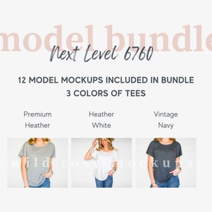 May include: A digital bundle of 12 model mockups for Next Level 6760 t-shirts. The text reads model bundle Next Level 6760, 12 model mockups included in bundle, 3 colors of tees, Premium Heather, Heather White, and Vintage Navy, with three t-shirt images.