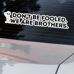 Dont Be Fooled, ALIEN ET – Space Aesthetic Vinyl Decal, UFO Lover Gifts, Waterproof Accessories
