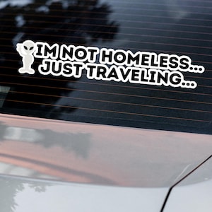 IM NOT HOMELESS Alien Vinyl Sticker – Waterproof Extraterrestrial UFo Decal for Cars, Laptops & Journals
