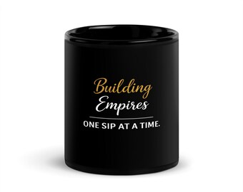 Building Empires Black Coffee Mug | Entrepreneur Gift