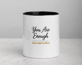 You Are Enough Mug | Inspirational Coffee Mug, Self Love Gift