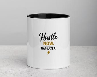 Hustle Now Coffee Mug | Motivational Ceramic Mug