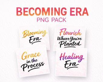 Becoming Era PNG Bundle Motivational Quote PNGs Feminine Affirmation Typography Digital Download Quotes