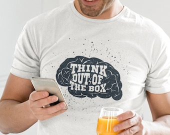 Think Out of the Box T-Shirt, Thinker Shirt, Motivational Shirt, Graphic Tee, Positive Tee, Adult Humor Gift, Positive Vibes,Think Different