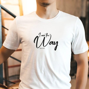 I Am The Way Tee, I am the Way, the truth, the Life, Jesus tee, Unisex tshirt, Short Sleeve T-Shirt, Christian Tee, Bible tee, Faith Tee