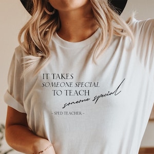 It Takes Someone Special To Teach Someone Special Tee, Special Teacher, Special Friend, Thoughtful Gift, Someone Special Gift, Special Tee