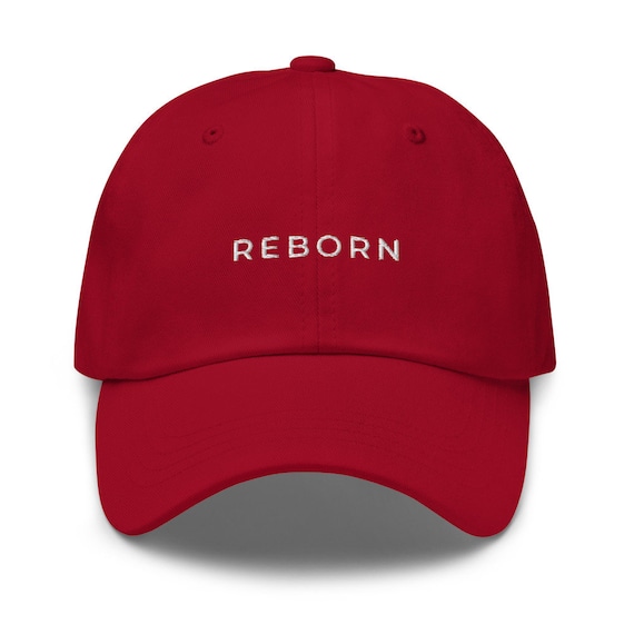 Reborn Unisex Hat, Sports Hats, Baseball Lovers, Golf Caps, Hats for Gym,  Embroidered Hat, Saying Hats, Quote Hats, Gift Items, Gift for Him 