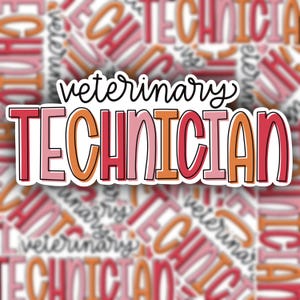 May include: A sticker with the text "veterinary TECHNICIAN" in a colorful, layered font. The text is outlined in black and has a white background.