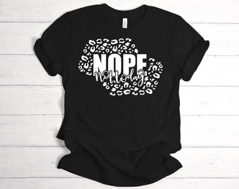 Nope Not Today Tshirt Digital Download / Nope not Today / Digital Download / Shirt Design / Nope Not Today Tshirt Design / PNG / PDF / SVG