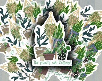 The Plants Are Calling Sticker| Journal Planner Laptop Decal Water Bottle| Vinyl Sticker