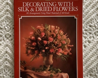 Décorer avec de la soie et des fleurs séchées - Livre DIY vintage