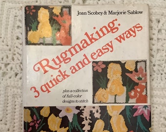 Rugmaking: 3 Quick and Easy Ways by Joan Scobey & Marjorie Sablow - vintage rugmaking book