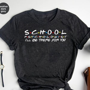 School psychologist I&#39;ll Be There For You Shirt, School Psych Shirt, Mental Health Awareness, Psychologist Shirt, support teacher shirt