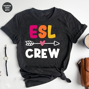 ESL teacher shirt, English second language, ESL Crew tee, Elementary Teacher Shirt, ESOL Teacher Shirt, School Shirts,  English Teacher