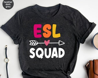 ESL teacher shirt, English second language, ESL Squad tee, Elementary Teacher Shirt, ESOL Teacher Shirt, School Shirts,  English Teacher