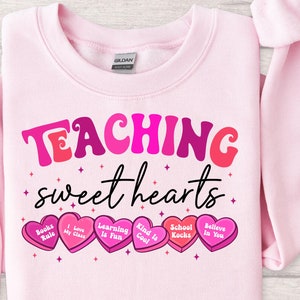 Valentines Day Teacher Sweatshirt, Teaching Sweethearts Teacher Shirts, Teacher Valentines Day Gift,Love Teacher Shirt,Valentines Day Shirt