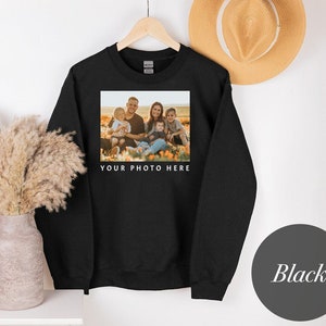 Your Photo Sweatshirt, Custom Photo & Text Sweater, Custom Sweatshirt Women, Photo Sweater, Your Own Picture, Custom Birthday Gift