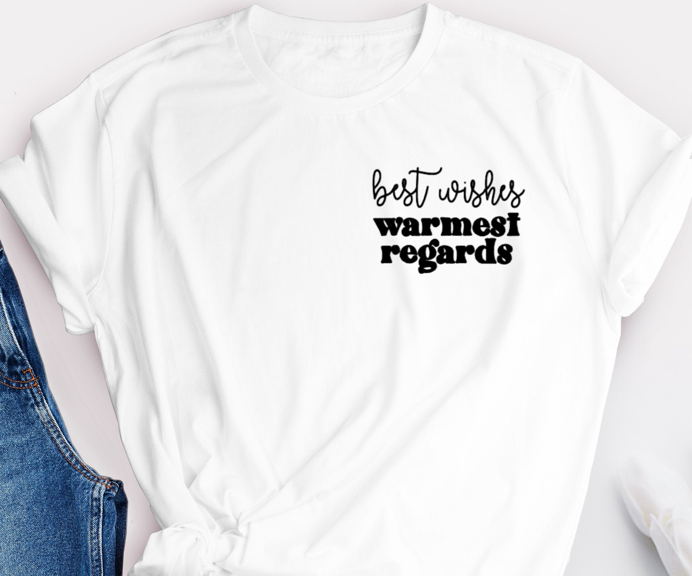 warmest regards shirt