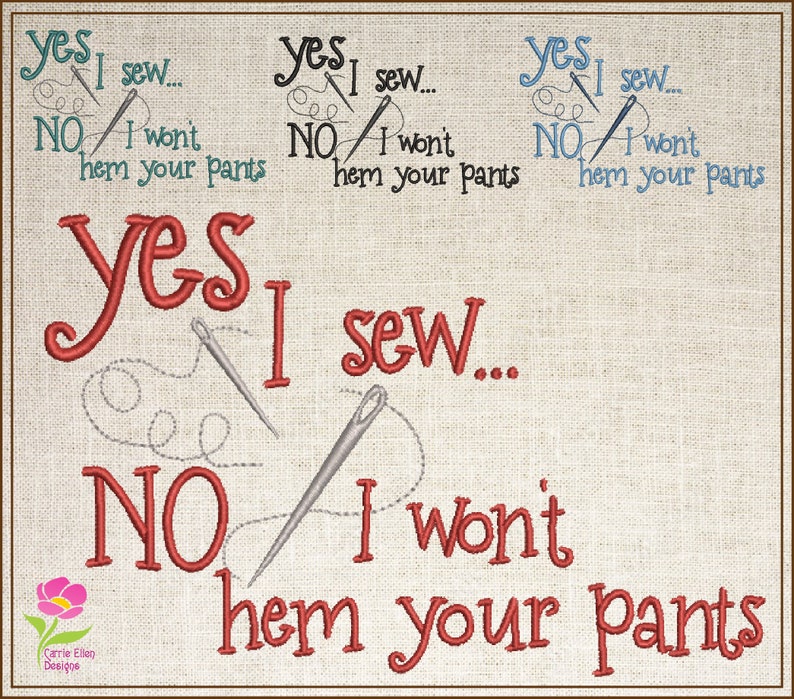 I Sew Machine Embroidery Design, Embroidered Sayings Design, Hem Your Pants Sayings and Quotes Embroidery Design Patterns, PES Embroidery, Embroidery Patterns, Design Update, Bestseller, Hand Embroidery Pattern, Custom Embroidery Carrie Ellen Designs