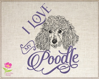 Poodle Dog Machine Embroidery Design. I Love My Poodle Embroidery Design, Dog Embroidery Design, 8 Sizes (0350)