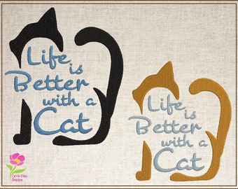 Cat Machine Embroidery Design, Life is Better with a Cat Sayings Machine Embroidery Design, Embroidered Sayings Design, 8 Sizes (0367)