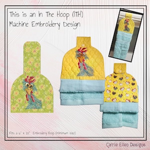 May include: A machine embroidery design for a kitchen towel featuring a cartoon rooster with a yellow background. The design fits a 6 inch by 10 inch embroidery hoop. The text "This is an In The Hoop (ITH) Machine Embroidery Design" is at the top of the image. The text "Fits a 6" x 10" Embroidery Hoop (minimum size)" is at the bottom of the image. The text "Carrie Ellen Designs" is at the bottom right of the image.